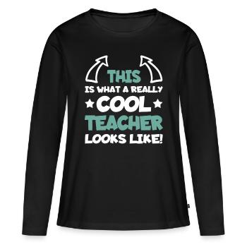 Cool Teacher Funny Saying Teaching Student Men Wom - Women's Premium Organic Long Sleeve Shirt - black - Front - Julia (174cm)