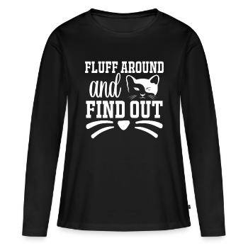 Flusen Sie herum und finden Sie heraus lustige Katze Erwachsenenhumor - Frauen Premium Bio Langarmshirt - Schwarz - Vorne - Julia (174cm)