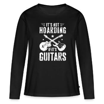 It's Not Hoarding If It's Guitars Player Funny Gui - Women's Premium Organic Long Sleeve Shirt - black - Front - Julia (174cm)