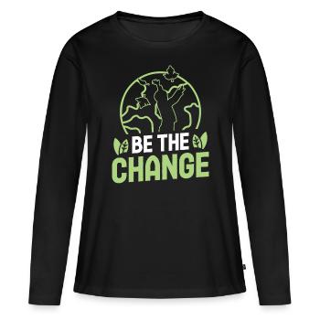 Environmental Activism Be The Change Environmental Protection Earth - Women's Premium Organic Long Sleeve Shirt - black - Front - Julia (174cm)