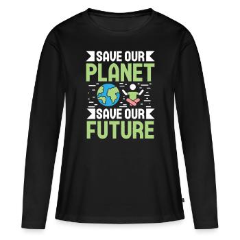 Environmental Activism Save Our Future Environmental Protection Earth - Women's Premium Organic Long Sleeve Shirt - black - Front - Julia (174cm)