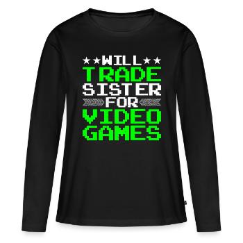 Will Trade Sister For Video Games 20 - Frauen Premium Bio Langarmshirt - Schwarz - Vorne - Julia (174cm)