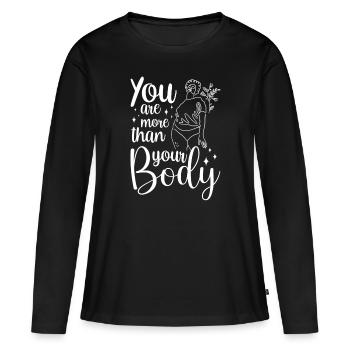 Vous êtes plus que votre corps honteux ennuyer - T-shirt manches longues Premium bio Femme - noir - Devant - Julia (174cm)