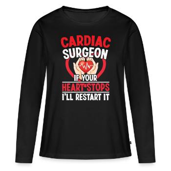 Herzchirurg Heart Stops Ill Restart It Chirurgie - Frauen Premium Bio Langarmshirt - Schwarz - Vorne - Julia (174cm)