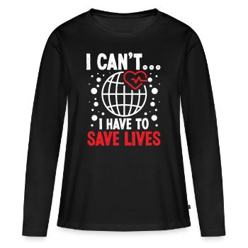 Cardiac Surgeon Have To Save Lives Cardiac Surgery - Women's Premium Organic Long Sleeve Shirt - black - Front - Julia (174cm)