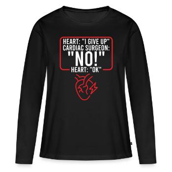 Cardiac Surgeon Dont Give Up Cardiac Surgery Cardiologist - Women's Premium Organic Long Sleeve Shirt - black - Front - Julia (174cm)