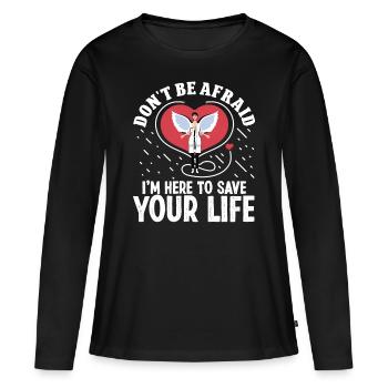 Cardiac Surgeon Don't Be Afraid Cardiac Surgery Surgeon - Women's Premium Organic Long Sleeve Shirt - black - Front - Julia (174cm)