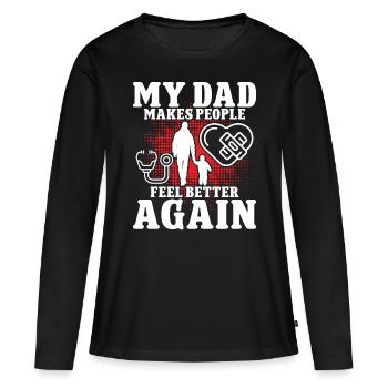Cardiac Surgeon Dad Makes People Feel Better Surgery - Women's Premium Organic Long Sleeve Shirt - black - Front - Julia (174cm)