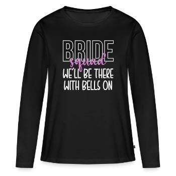 Bride Squad Well Be There With Bells On - T-shirt manches longues Premium bio Femme - noir - Devant - Julia (174cm)