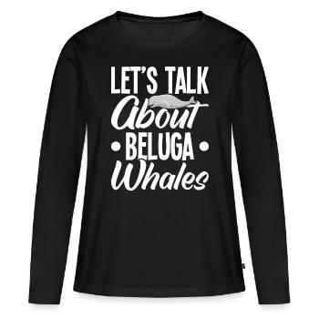 Béluga Béluga Baleine Observation des baleines Dauphin Dauphin - T-shirt manches longues Premium bio Femme - noir - Devant - Julia (174cm)