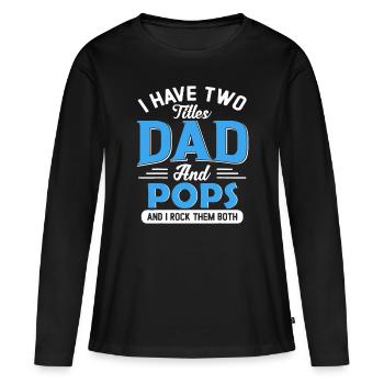 Herren Ich habe zwei Titel: Papa und Pops Funny Opa - Frauen Premium Bio Langarmshirt - Schwarz - Vorne - Julia (174cm)