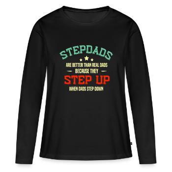 Fathers Day Step Dad idea Stepped Up Funny Stepfat - Women's Premium Organic Long Sleeve Shirt - black - Front - Julia (174cm)