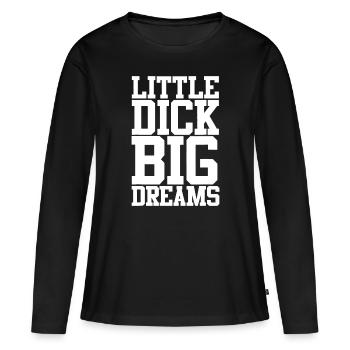 Little Dick Big Dreams Adult Black Humorsize matte - Women's Premium Organic Long Sleeve Shirt - black - Front - Julia (174cm)