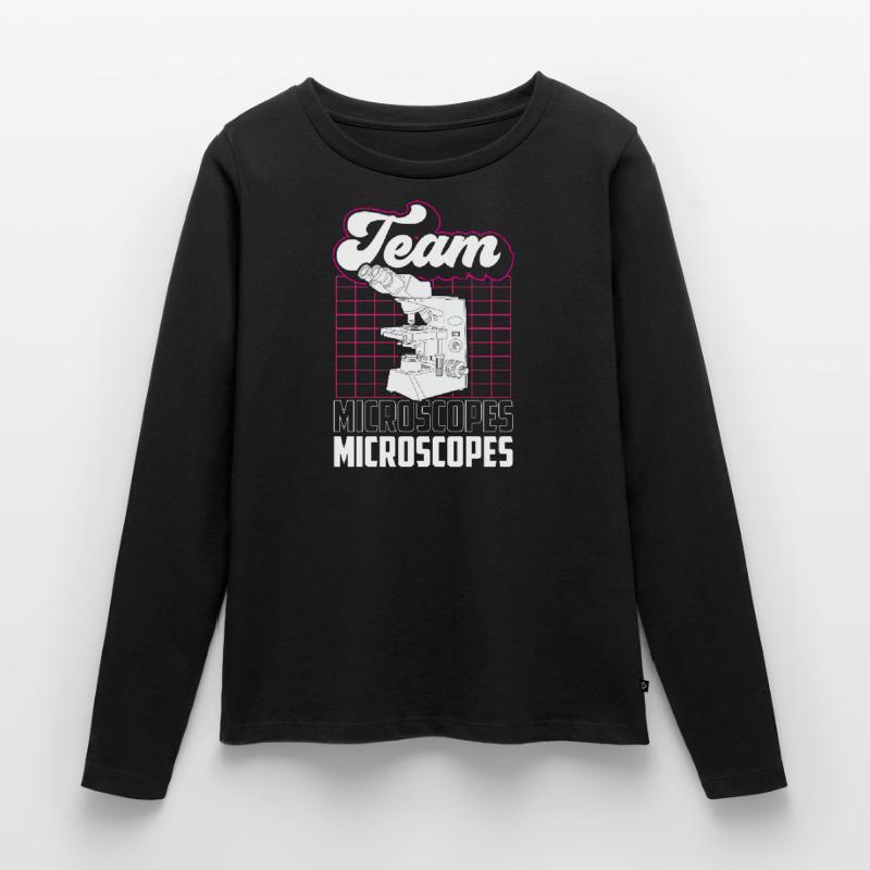 Équipe Microscopes Microscope Dictons Microscopes T-shirt manches longues Premium bio Femme