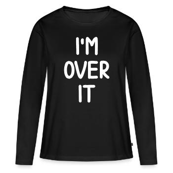 Komisch, ich bin drüber hinweg, Witz sarkastische Familie - Frauen Premium Bio Langarmshirt - Schwarz - Vorne - Julia (174cm)