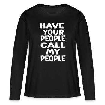 C’EST DRÔLE QUE VOTRE PEUPLE APPELLE MON PEUPLEidealsarcasti - T-shirt manches longues Premium bio Femme - noir - Devant - Julia (174cm)
