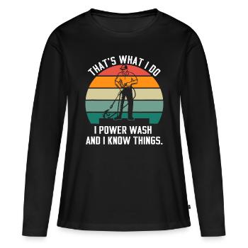 Das ist es, was ich tue, ich wasche und ich kenne die Dinge - Frauen Premium Bio Langarmshirt - Schwarz - Vorne - Julia (174cm)