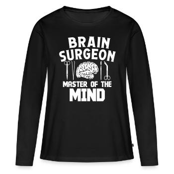 Brain Surgeon Master Of Mind Neurosurgeon Surgeon - Women's Premium Organic Long Sleeve Shirt - black - Front - Julia (174cm)