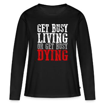 Fantastisch, inspirierend, mutig "BESCHÄFTIGE DICH MIT DEM LEBEN ODER HOL DIR DEN BUS - Frauen Premium Bio Langarmshirt - Schwarz - Vorne - Julia (174cm)
