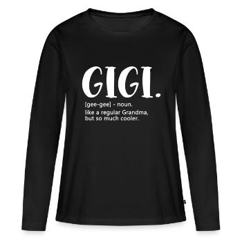 Gigi - for Women Mother's Day idea for Grandma Gig - Women's Premium Organic Long Sleeve Shirt - black - Front - Julia (174cm)