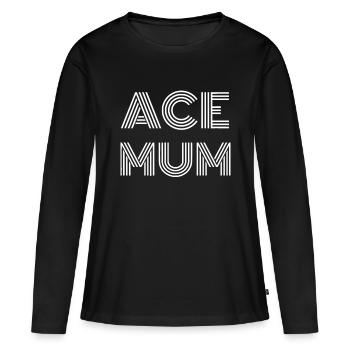 Ace Mum. For The Best Most Awesome Mums on Mother' - Women's Premium Organic Long Sleeve Shirt - black - Front - Julia (174cm)
