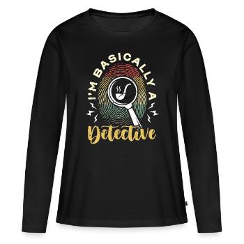 Detective I'm Basically A Detective Investigator - Women's Premium Organic Long Sleeve Shirt - black - Front - Julia (174cm)