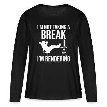 I'm Not Taking A Break I'm Rendering - Video Edito - Women's Premium Organic Long Sleeve Shirt - black - Front - Julia (174cm)