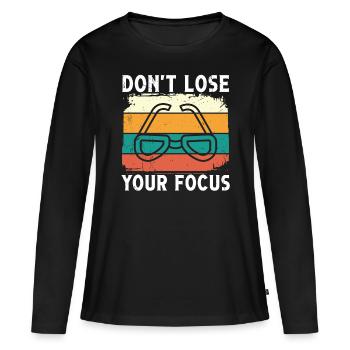 Opticians Don't Lose Your Focus Optometry Ophthalmologist - Women's Premium Organic Long Sleeve Shirt - black - Front - Julia (174cm)
