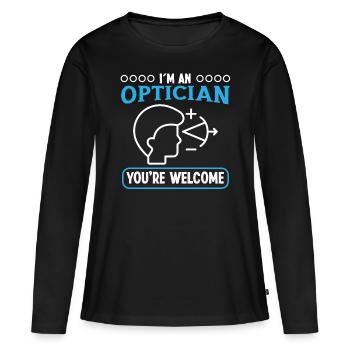 Optiker I´m An Optician You're Welcome Optometrie - Frauen Premium Bio Langarmshirt - Schwarz - Vorne - Julia (174cm)