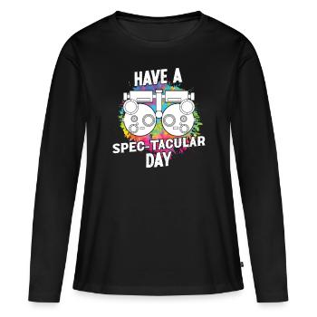 Opticians Have Spec-tacular Day Optometry Ophthalmologist - Women's Premium Organic Long Sleeve Shirt - black - Front - Julia (174cm)