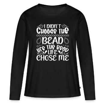 Je n’ai pas choisi la vie de perle la perle - T-shirt manches longues Premium bio Femme - noir - Devant - Julia (174cm)
