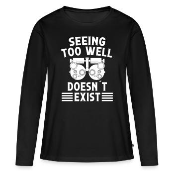 Opticians Seeing Too Well Doesn ́t Exist Optometry - Women's Premium Organic Long Sleeve Shirt - black - Front - Julia (174cm)