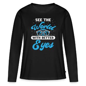 Opticians See The World With Better Eyes Optometry - Women's Premium Organic Long Sleeve Shirt - black - Front - Julia (174cm)