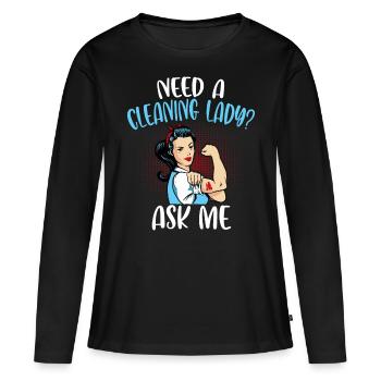 Need A Cleaning Lady - Frauen Premium Bio Langarmshirt - Schwarz - Vorne - Julia (174cm)