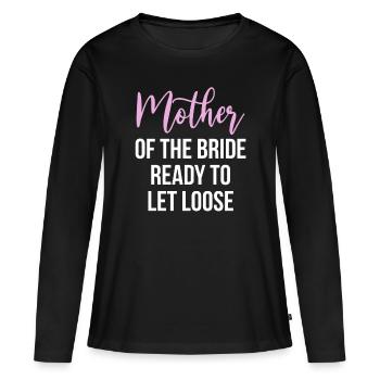 Brides Mom Mother Of The Bride Mutter Der Braut - Women's Premium Organic Long Sleeve Shirt - black - Front - Julia (174cm)