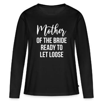 Brides Mom Mother Of The Bride Mutter Der Braut - Women's Premium Organic Long Sleeve Shirt - black - Front - Julia (174cm)