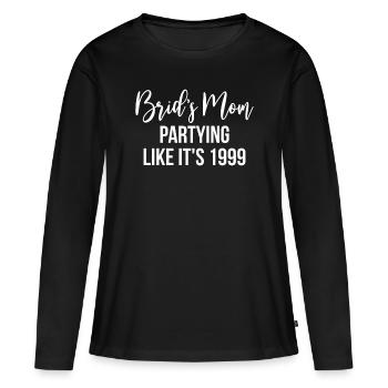 Brides Mom Mother Of The Bride Mutter Der Braut - Women's Premium Organic Long Sleeve Shirt - black - Front - Julia (174cm)