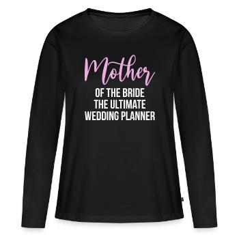 Brides Mom Mother Of The Bride Mutter Der Braut - Women's Premium Organic Long Sleeve Shirt - black - Front - Julia (174cm)