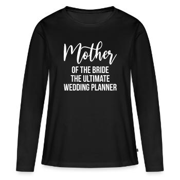 Brides Mom Mother Of The Bride Mutter Der Braut - Women's Premium Organic Long Sleeve Shirt - black - Front - Julia (174cm)