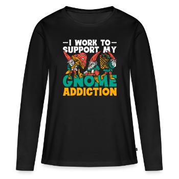 Gartenzwerg I Work To Support My Gnome Addiction - Frauen Premium Bio Langarmshirt - Schwarz - Vorne - Julia (174cm)