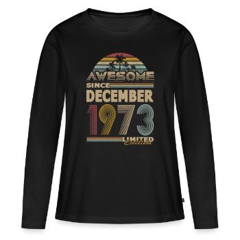 50th Birthday Vintage Awesome December 1973 - Women's Premium Organic Long Sleeve Shirt - black - Front - Julia (174cm)