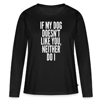 Wenn mein Hund dich nicht mag, mag ich dich auch nicht, Welpe, L - Frauen Premium Bio Langarmshirt - Schwarz - Vorne - Julia (174cm)