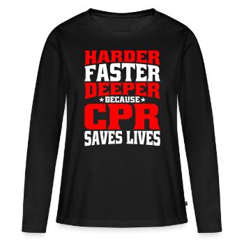 Harder, Faster, Deeper Because Cpr Saves Lives 7 - Women's Premium Organic Long Sleeve Shirt - black - Front - Julia (174cm)