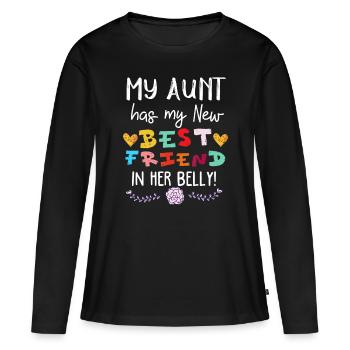 Meine Tante hat meine neue beste Freundin in ihrem Bauch Lustig - Frauen Premium Bio Langarmshirt - Schwarz - Vorne - Julia (174cm)
