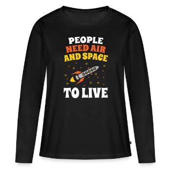 Luft- und Raumfahrtingenieur People Need Air Space - Frauen Premium Bio Langarmshirt - Schwarz - Vorne - Julia (174cm)