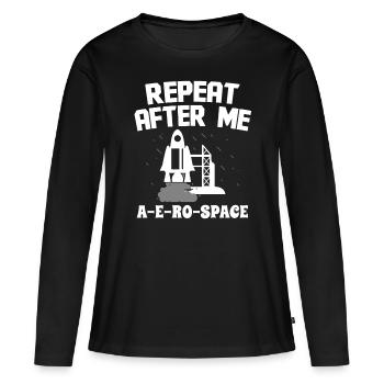 Ingénieur aérospatial répéter après moi - T-shirt manches longues Premium bio Femme - noir - Devant - Julia (174cm)