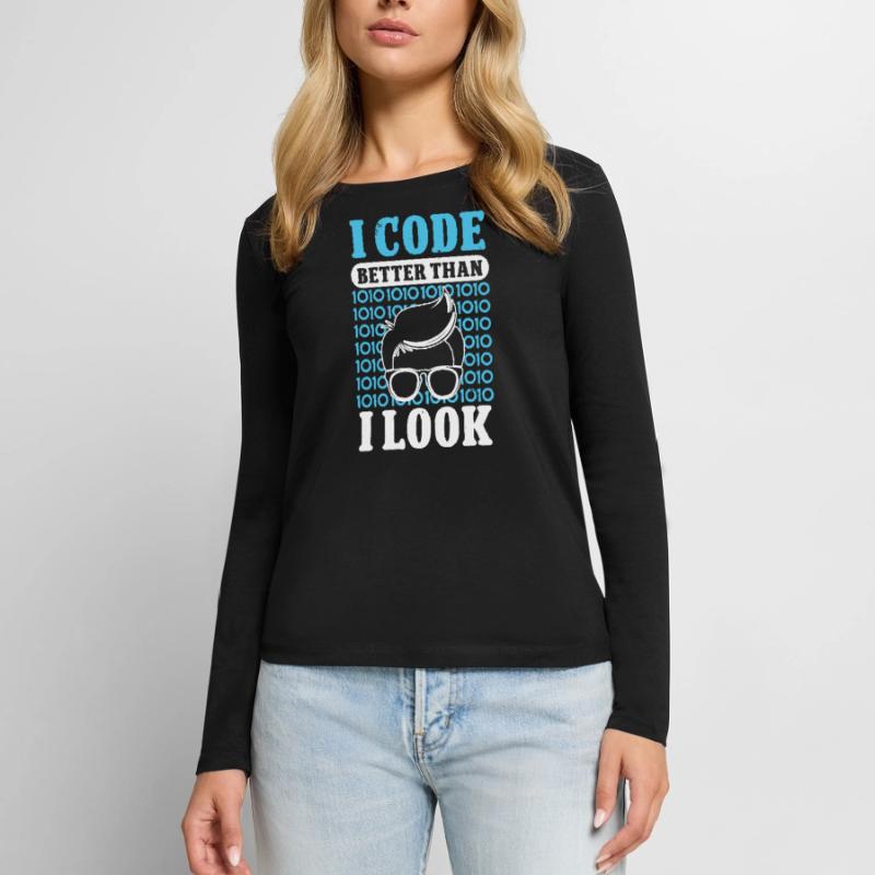 Softwareentwickler I Code Better Than I Look Coder Frauen Premium Bio Langarmshirt