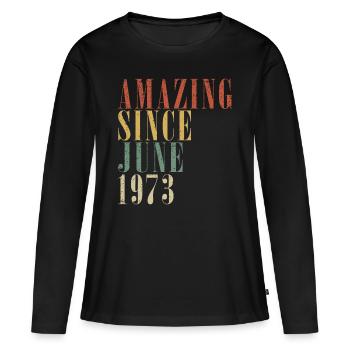 Juni 1973 Vintage Geburtstag Geschenk - Frauen Premium Bio Langarmshirt - Schwarz - Vorne - Julia (174cm)