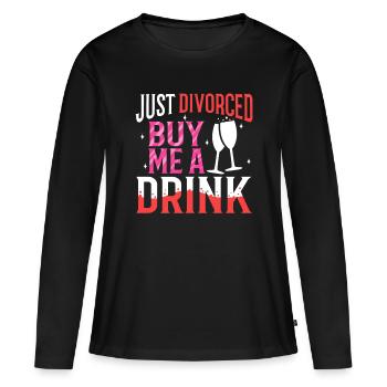 Just divorced buy me a drink - Women's Premium Organic Long Sleeve Shirt - black - Front - Julia (174cm)