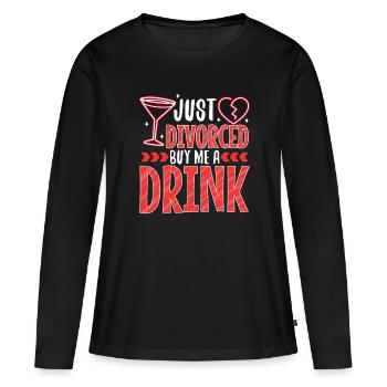 Just divorced buy me a drink - Women's Premium Organic Long Sleeve Shirt - black - Front - Julia (174cm)